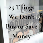 25 Things We Don’t Buy to Save Money