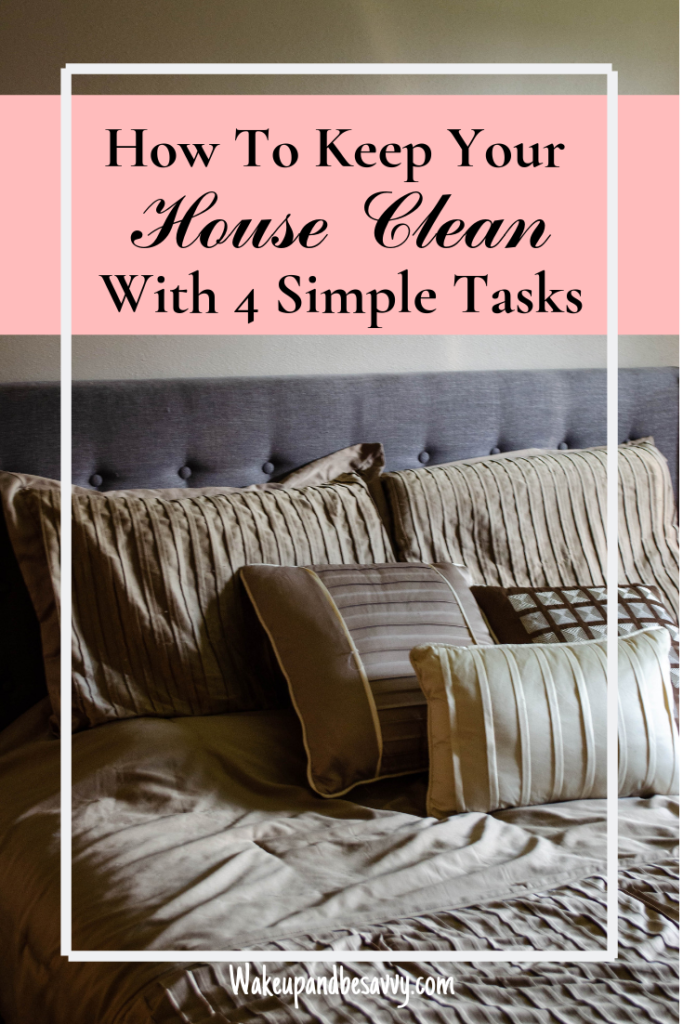 how to keep your house clean with 4 simple tasks
