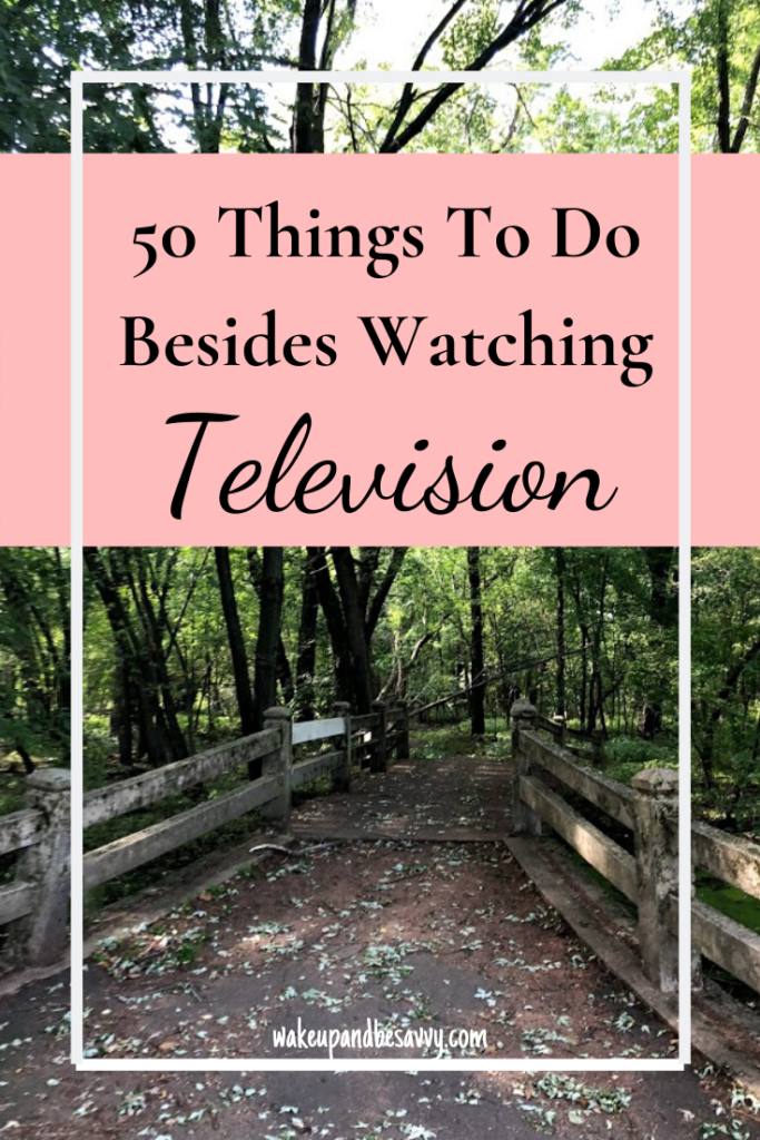 50 things to do besides watching tv