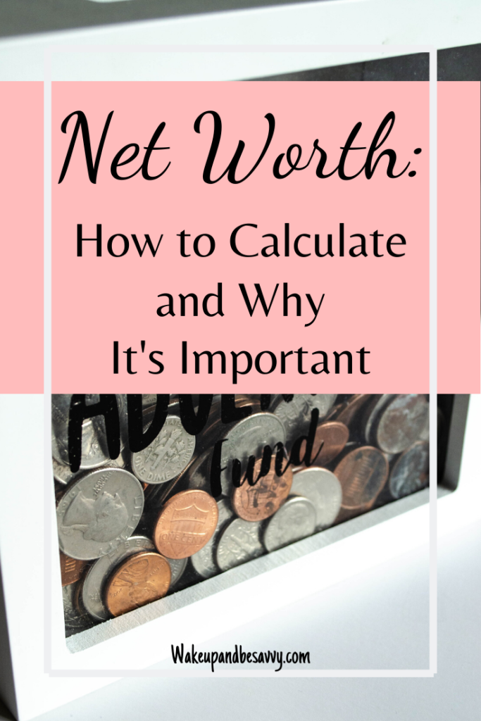 Net Worth: How to Calculate and Why It's Important