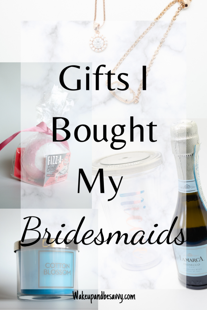 Gifts I bought my bridesmaids
